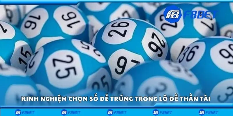 Kinh nghiệm chọn số dễ trúng trong lô đề thần tài